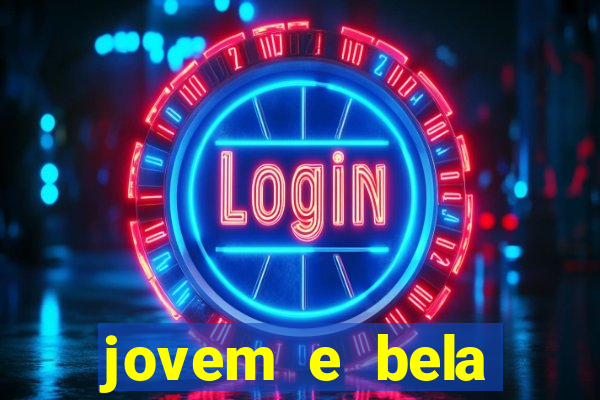 jovem e bela dublado download